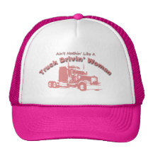 Ain't Nothin'  Like A Truck Drivin' Woman Cap Trucker Hats