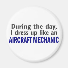 Aircraft Mechanic During The Day Refrigerator Magnet
