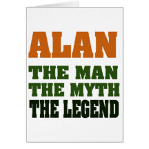 Alan - the Man, the Myth, the Legend! Card