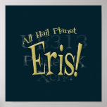 All Hail Planet Eris Poster
