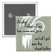 All I Got Was This Stupid... Pinback Buttons