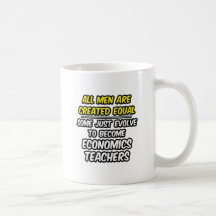 All Men Are Created Equal...Economics Teachers Mugs