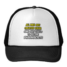 All Men Are Created Equal...Pharmacists Mesh Hats