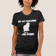 all my Children are Furry Tee Shirt