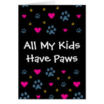 All My Kids-Children Have Paws Greeting Card