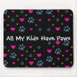 All My Kids-Children Have Paws Mousemat
