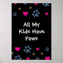 All My Kids-Children Have Paws Posters