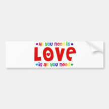 All you Need is Love Bumper Stickers