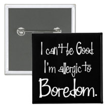 Allergic to Boredom Button