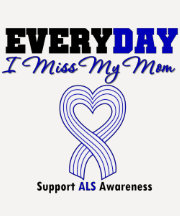 ALS Every Day I Miss My Mum Tee Shirt