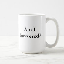 Am I bovvered? Coffee Mugs
