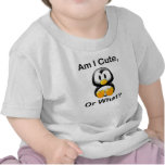 Am I Cute, Or What? Tshirt