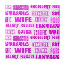 Amazing Awesome Excellent Fabulous... Wife Ceramic Tiles