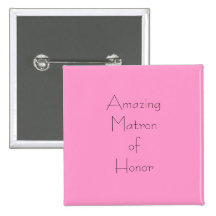 Amazing Matron of Honour Button