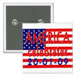 AMERICA Celebrates Barack Obama Presidency Buttons
