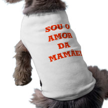 Amor da Mamãe Camisa Para Caes