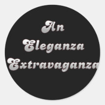 An Eleganza Extravaganza Round Sticker
