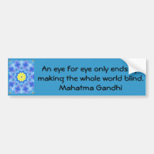 An eye for eye ... Gandhi  quote Bumper Sticker