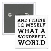 And Wonderful World Pinback Button