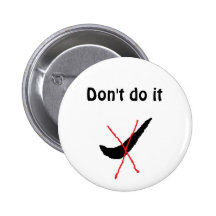 anike, Don't do it Pinback Buttons