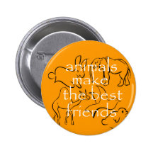 Animals Make the Best Friends Pinback Buttons