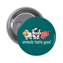 Animals Taste Good - Changeable Background Colour Pin