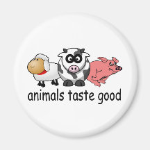 Animals Taste Good - Funny Meat Eaters Design Fridge Magnet