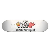 Animals Taste Good - Funny Meat Eaters Design Skate Board Deck