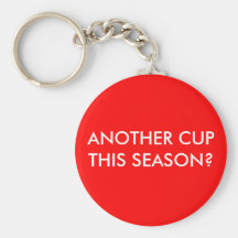 ANOTHER CUP THIS SEASON? KEY CHAINS