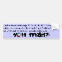 Anti-Bush Obama - You Mad? Bumper Stickers
