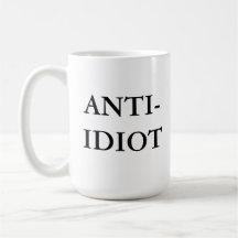 Anti-Idiot Mug