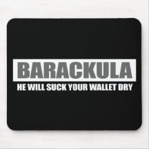 Anti-Obama - barackula - he will suck your wallet  Mousepad