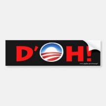 Anti Obama “D’OH!” Bumper Sticker