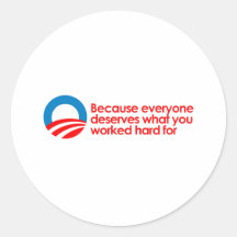 Anti-Obama - Everyone deserves what you work hard Sticker