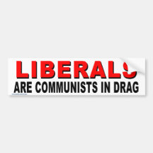 anti Obama "Liberals Are Commies" stickers Bumper Sticker