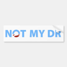 Anti-Obama: Not my Doctor Bumper Stickers