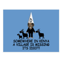 Anti Obama,village idiot Postcards