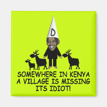 Anti Obama,village idiot Refrigerator Magnets