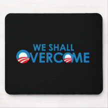 ANTI-OBAMA - WE SHALL OVERCOME MOUSE PAD