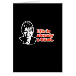 ANTI-PALIN / Life is already a bitch Greeting Cards