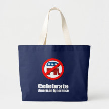 Anti-Republican - Celebrate American Ignorance Tote Bag