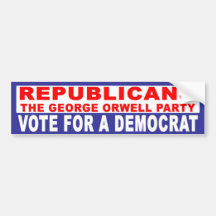 Anti-Republican -  George Orwell 1984 Bumper Sticker