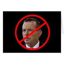 Anti Tony Abbott Greeting Card