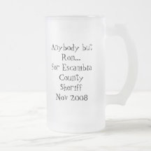 Anybody but Ron...for Escambia Cou... - Customised Coffee Mug