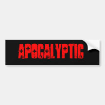 Apocalyptic  Bumper Sticker