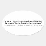 Arbitrary Power Quote by George Washington Oval Sticker