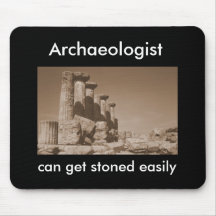 Archaeologist can get stoned easily mouse pads