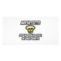 Architects...Regular People, Only Smarter Customized Photo Card