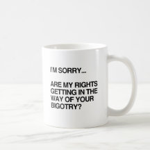 ARE MY RIGHTS GETTING IN THE WAY MUGS