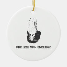 Are You Man Enough? Christmas Tree Ornament